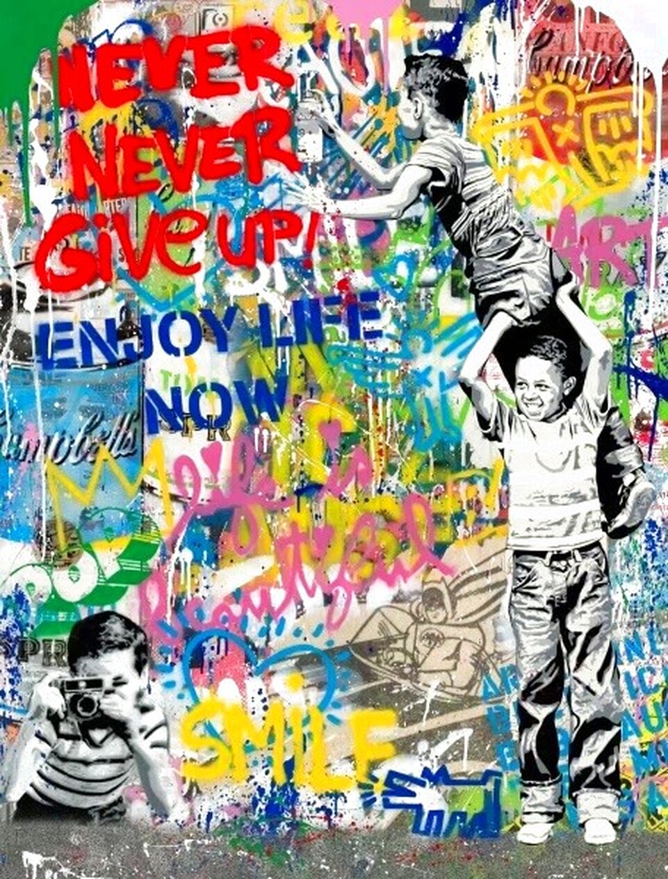 NEVER NEVER GIVE UP ! ENJOY LIFE (ORIGINAL) BY MR. BRAINWASH (50 X 38 INCHES)