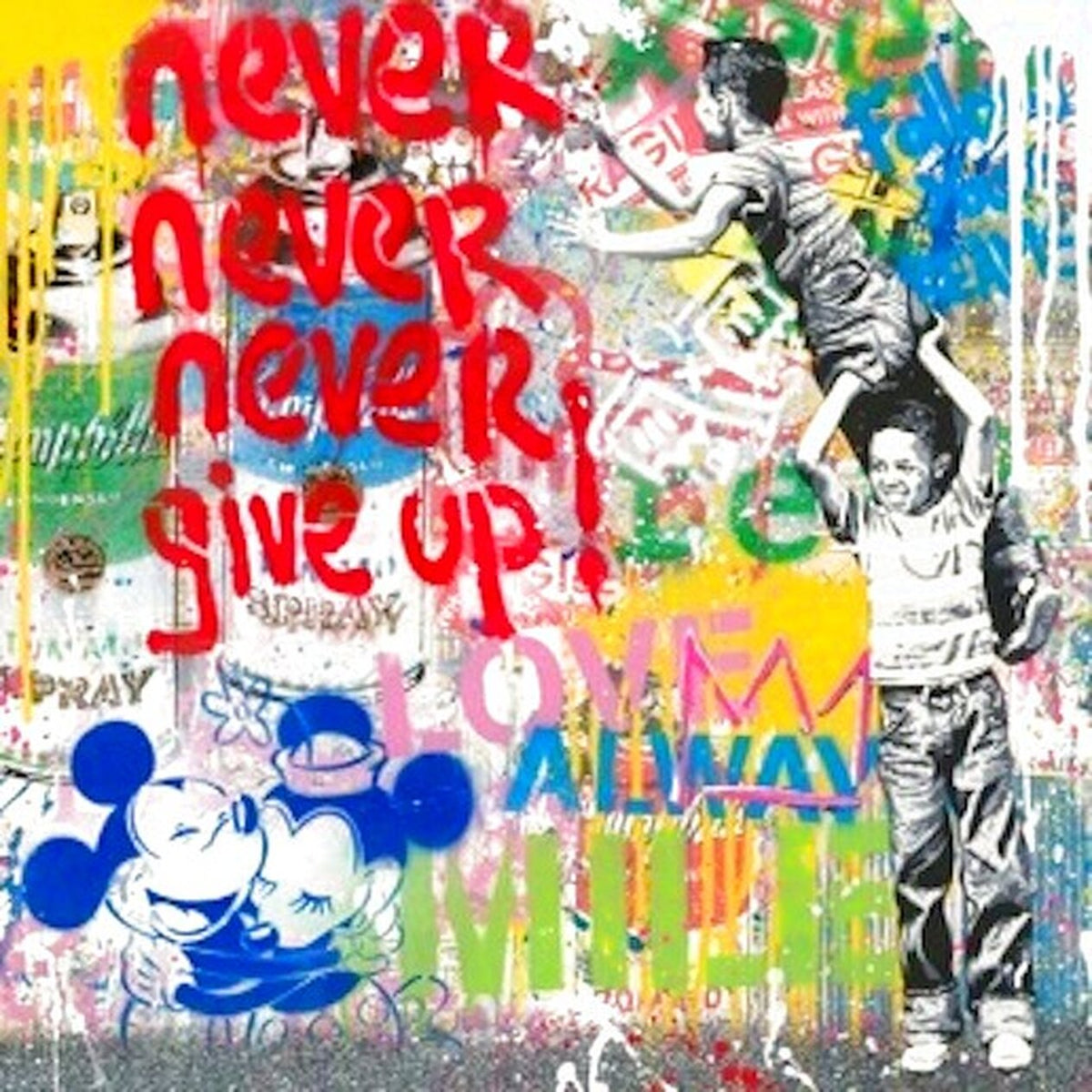 NEVER NEVER NEVER GIVE UP!! (ORIGINAL) BY MR. BRAINWASH (22.5 X 22.5 INCHES)