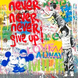 NEVER NEVER NEVER GIVE UP!! (ORIGINAL) BY MR. BRAINWASH (22.5 X 22.5 INCHES)